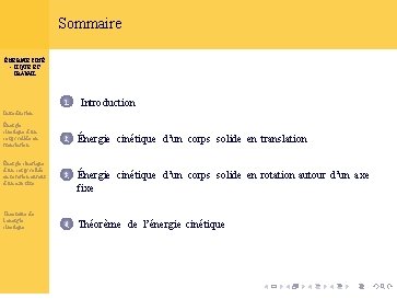 Sommaire ÉNERGIE CINÉ - TIQUE ET TRAVAIL 1 Introduction Énergie cinétique d’un corps solide