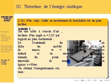 III. Théorème de l’énergie cinétique ÉNERGIE CINÉ - TIQUE ET TRAVAIL Introduction Énergie cinétique