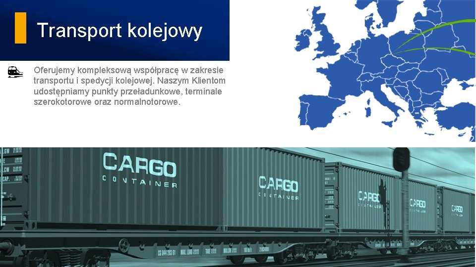 Transport kolejowy Oferujemy kompleksową współpracę w zakresie transportu i spedycji kolejowej. Naszym Klientom udostępniamy