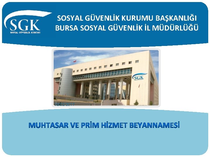SOSYAL GÜVENLİK KURUMU BAŞKANLIĞI BURSA SOSYAL GÜVENLİK İL MÜDÜRLÜĞÜ 18/02/2017 