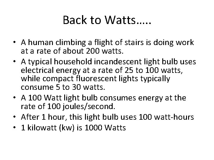 Back to Watts…. . • A human climbing a flight of stairs is doing