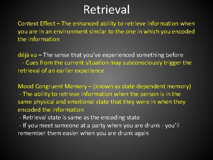 Retrieval Context Effect – The enhanced ability to retrieve information when you are in