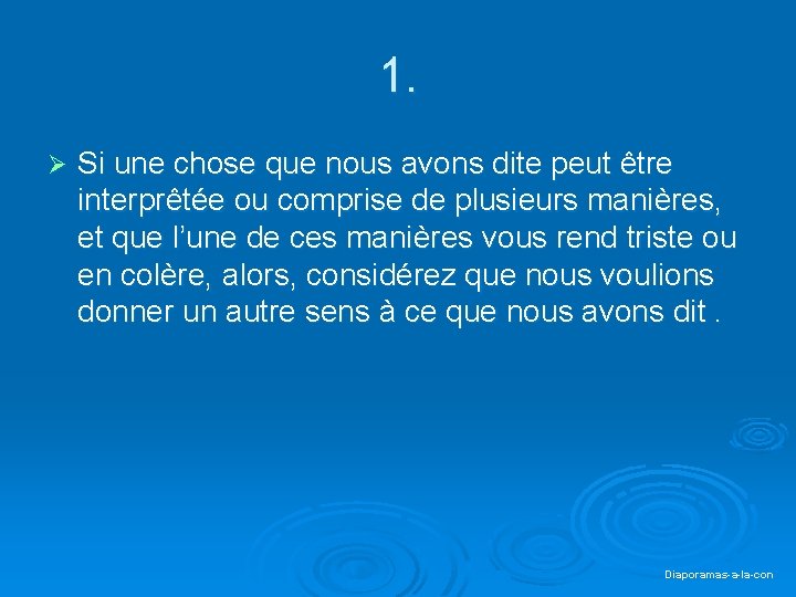 1. Ø Si une chose que nous avons dite peut être interprêtée ou comprise