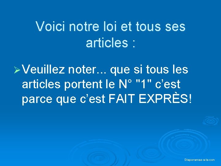 Voici notre loi et tous ses articles : Ø Veuillez noter. . . que