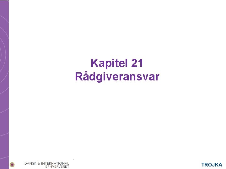 Kapitel 21 Rådgiveransvar 