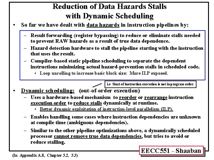 Reduction of Data Hazards Stalls with Dynamic Scheduling • So far we have dealt