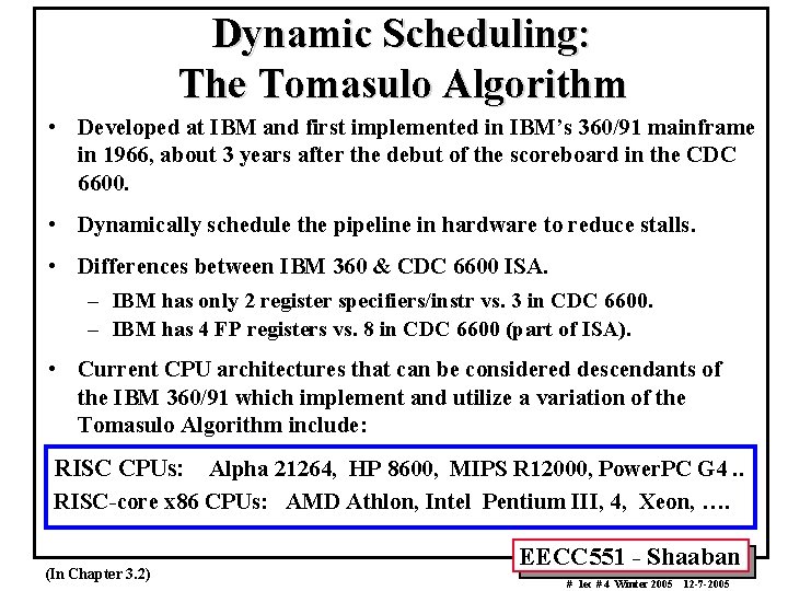 Dynamic Scheduling: The Tomasulo Algorithm • Developed at IBM and first implemented in IBM’s