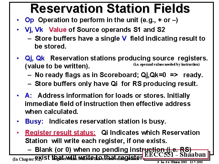 Reservation Station Fields • Op Operation to perform in the unit (e. g. ,