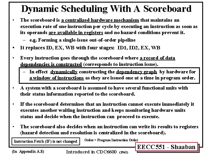 Dynamic Scheduling With A Scoreboard • The scoreboard is a centralized hardware mechanism that