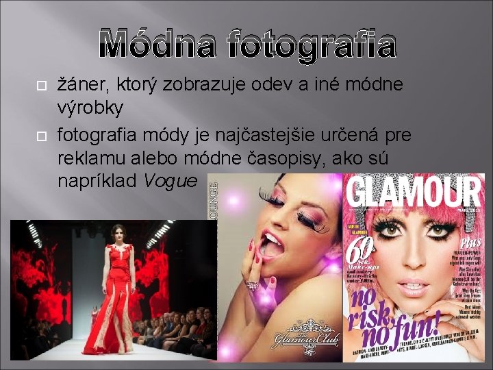 Módna fotografia žáner, ktorý zobrazuje odev a iné módne výrobky fotografia módy je najčastejšie