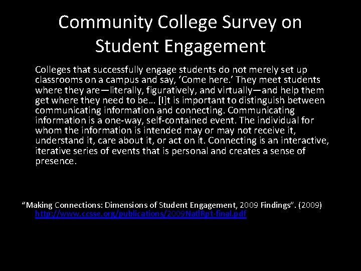 Community College Survey on Student Engagement Colleges that successfully engage students do not merely