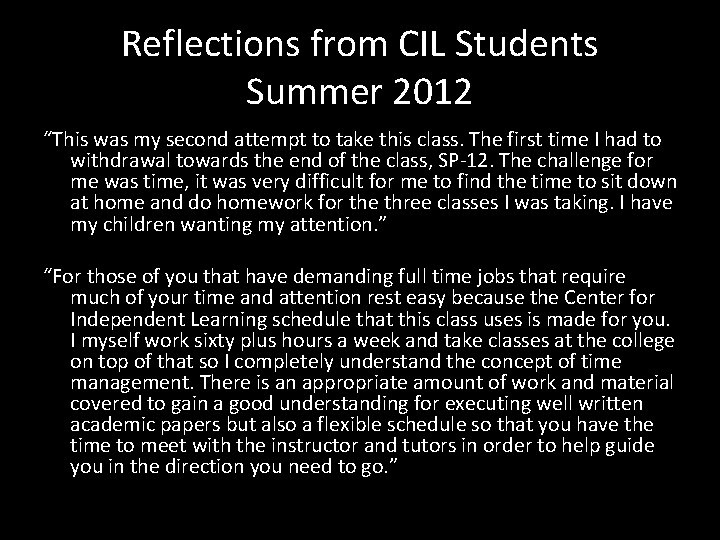 Reflections from CIL Students Summer 2012 “This was my second attempt to take this