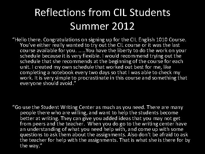 Reflections from CIL Students Summer 2012 “Hello there. Congratulations on signing up for the