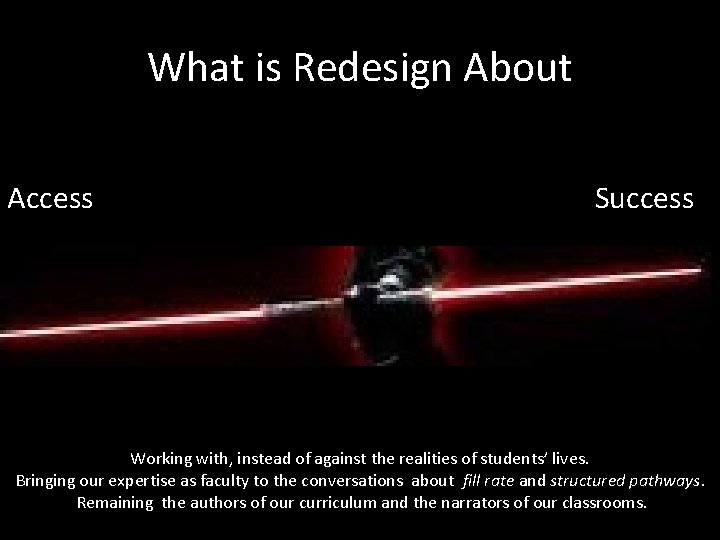What is Redesign About Access Success Working with, instead of against the realities of