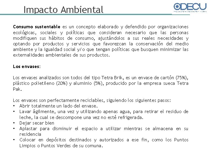 Impacto Ambiental Consumo sustentable es un concepto elaborado y defendido por organizaciones ecológicas, sociales