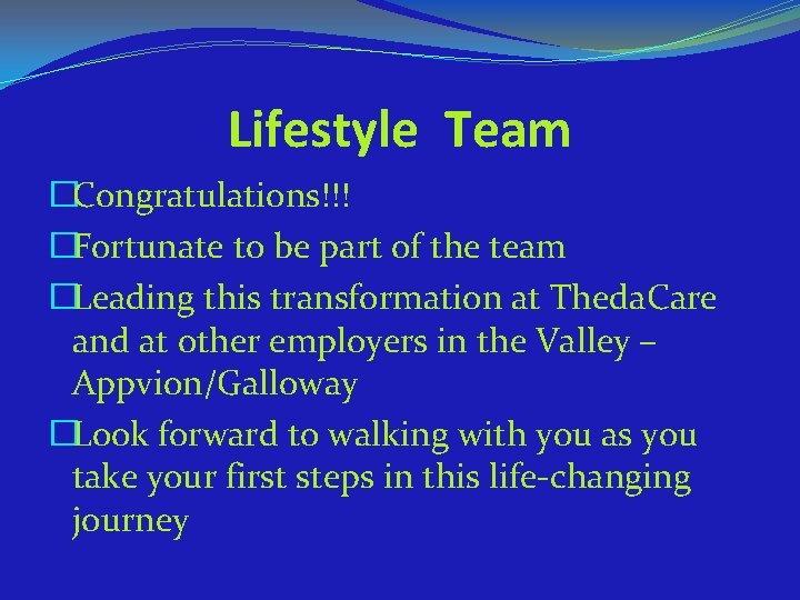 Lifestyle Team �Congratulations!!! �Fortunate to be part of the team �Leading this transformation at