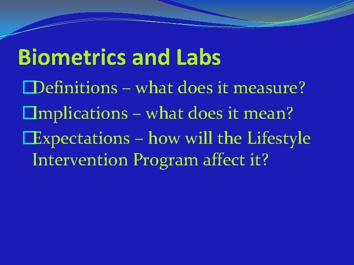 Biometrics and Labs �Definitions – what does it measure? �Implications – what does it