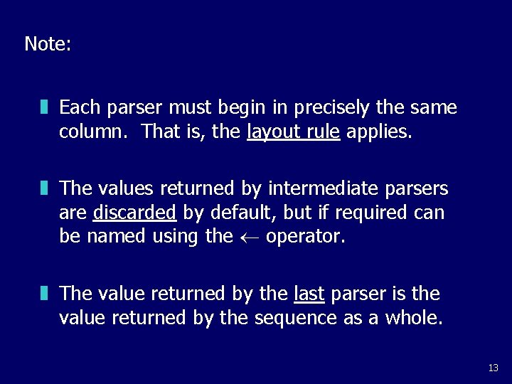 Note: z Each parser must begin in precisely the same column. That is, the