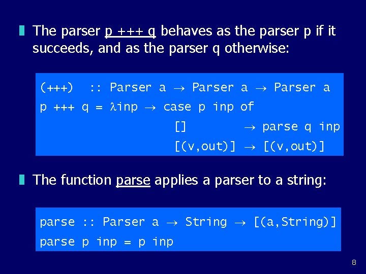 z The parser p +++ q behaves as the parser p if it succeeds,