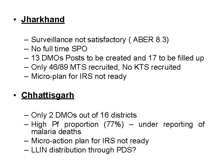  • Jharkhand – – – Surveillance not satisfactory ( ABER 8. 3) No