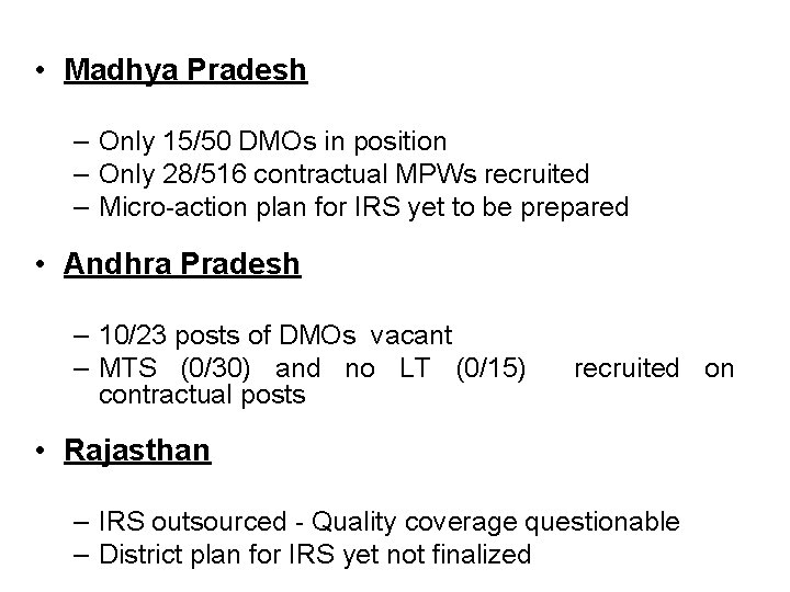  • Madhya Pradesh – Only 15/50 DMOs in position – Only 28/516 contractual