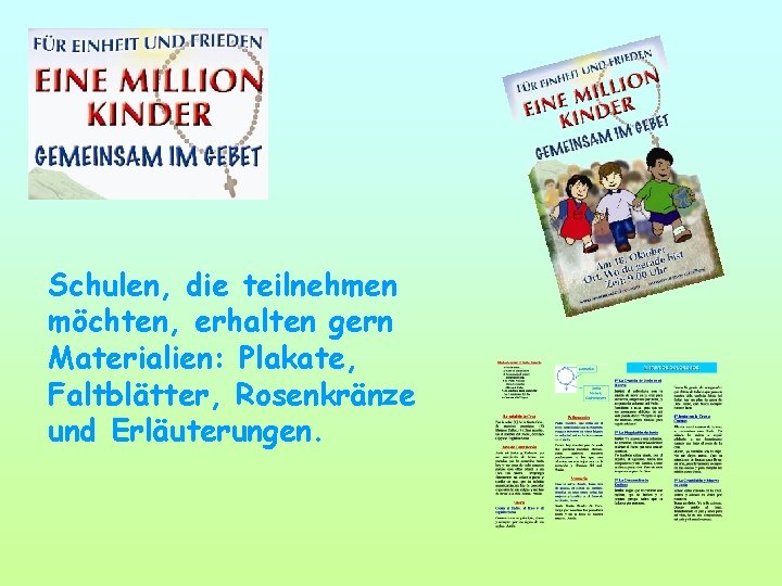 Schulen, die teilnehmen möchten, erhalten gern Materialien: Plakate, Faltblätter, Rosenkränze und Erläuterungen. 