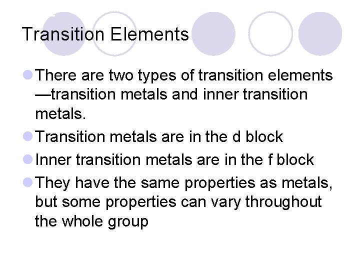 6. 2 Transition Elements l There are two types of transition elements —transition metals