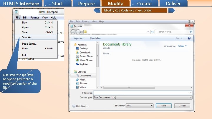 HTML 5 Interface Start Prepare Modify Create Modify CSS Code with Text Editor Use HTML 5 Interface Start Prepare Modify Create Modify CSS Code with Text Editor Use