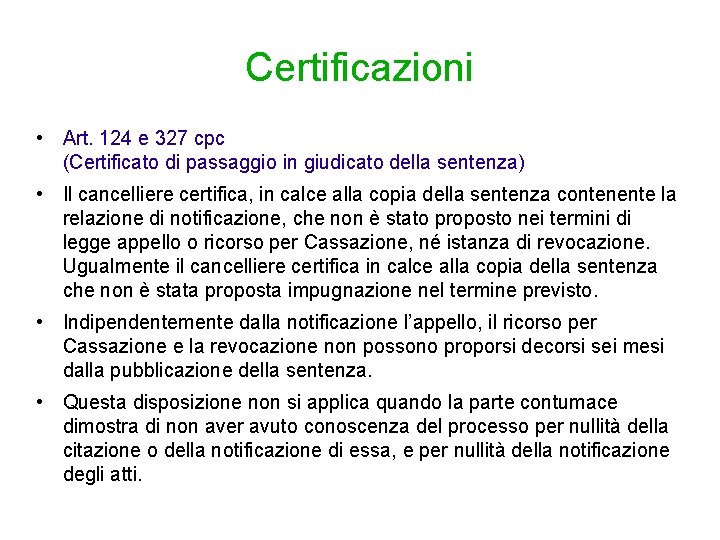 Certificazioni • Art. 124 e 327 cpc (Certificato di passaggio in giudicato della sentenza)