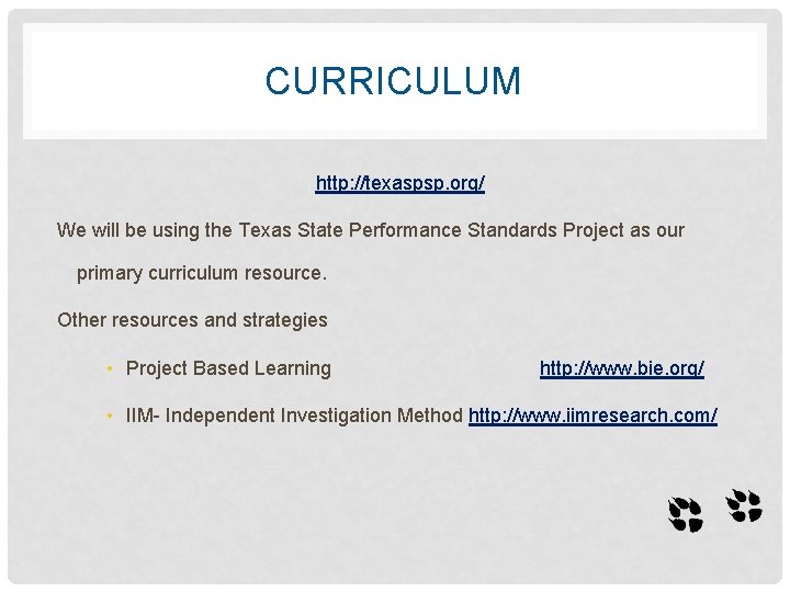 CURRICULUM http: //texaspsp. org/ We will be using the Texas State Performance Standards Project