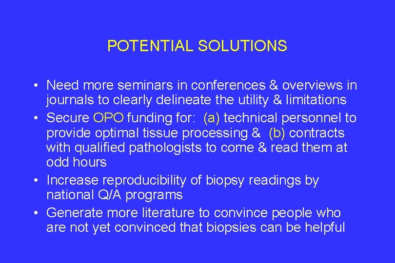 POTENTIAL SOLUTIONS • Need more seminars in conferences & overviews in journals to clearly