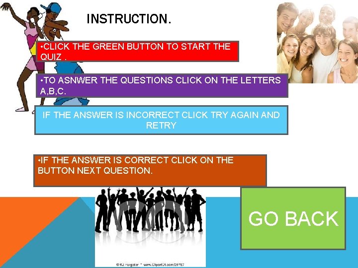 INSTRUCTION. • CLICK THE GREEN BUTTON TO START THE QUIZ. • TO ASNWER THE