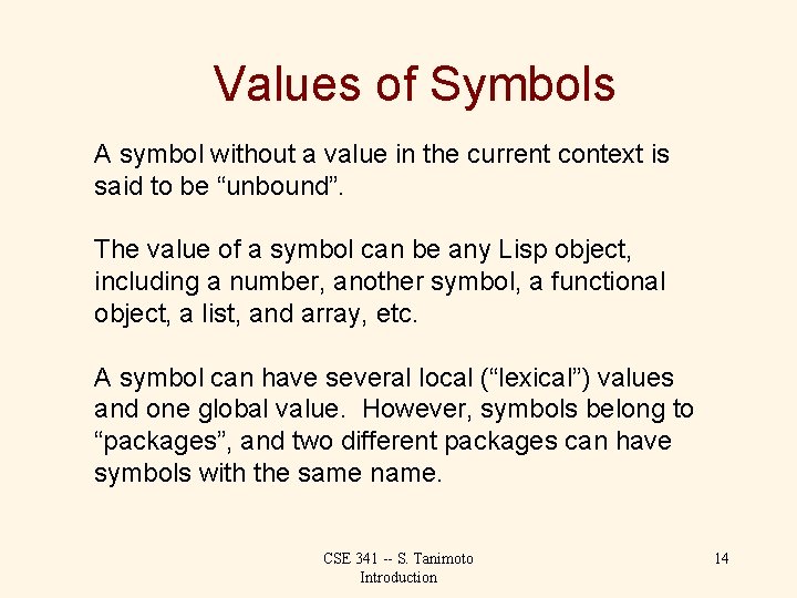 Values of Symbols A symbol without a value in the current context is said