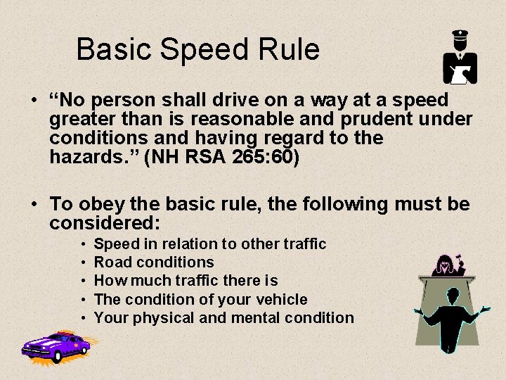 Basic Speed Rule • “No person shall drive on a way at a speed