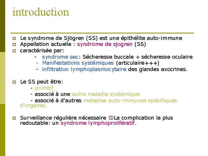 introduction p p p Le syndrome de Sjögren (SS) est une épithélite auto-immune Appellation