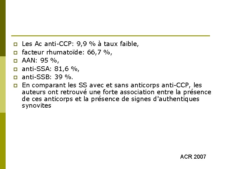 p p p Les Ac anti-CCP: 9, 9 % à taux faible, facteur rhumatoïde: