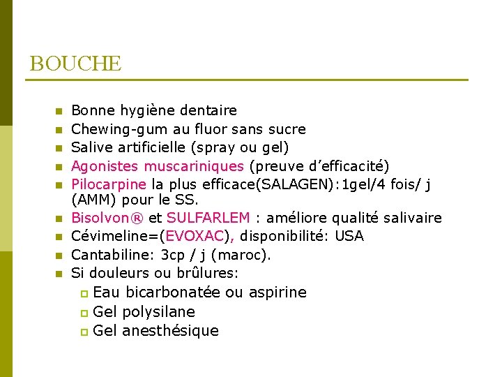 BOUCHE n n n n n Bonne hygiène dentaire Chewing-gum au fluor sans sucre