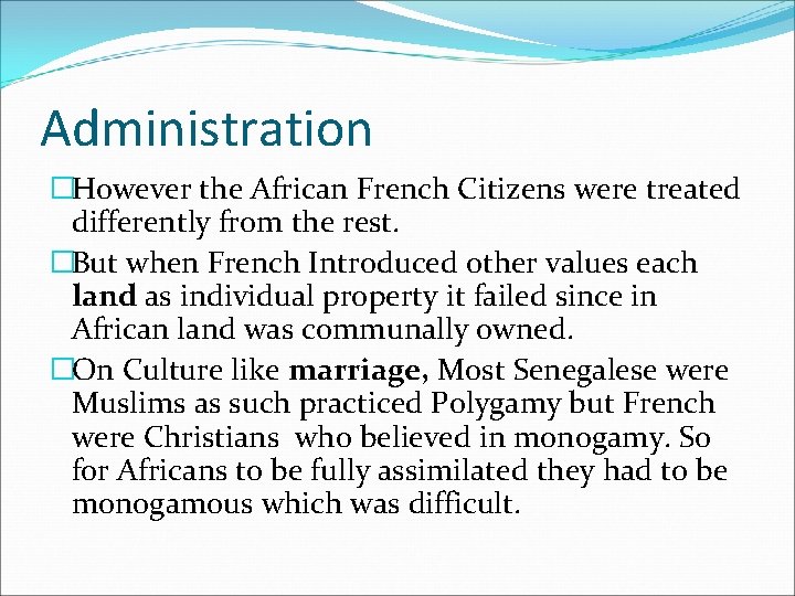 Administration �However the African French Citizens were treated differently from the rest. �But when