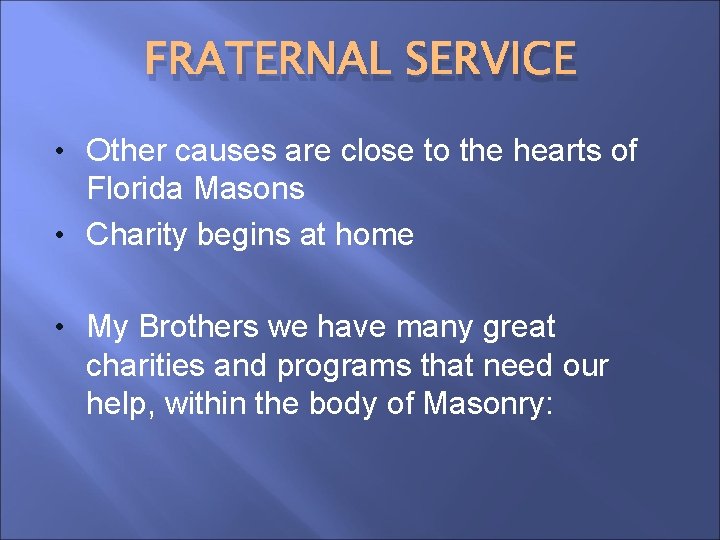 FRATERNAL SERVICE • Other causes are close to the hearts of Florida Masons •