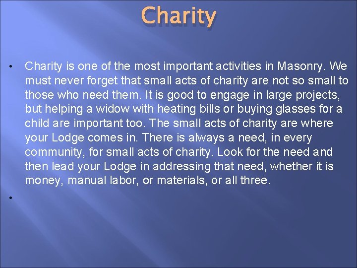 Charity • • Charity is one of the most important activities in Masonry. We