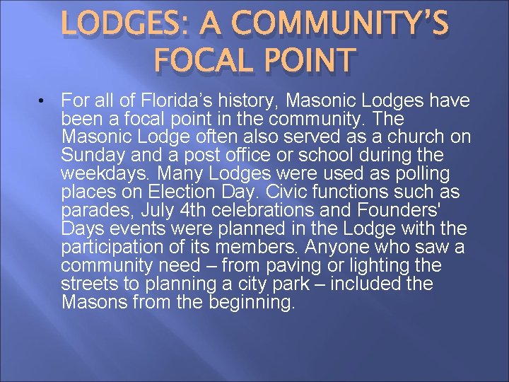 LODGES: A COMMUNITY’S FOCAL POINT • For all of Florida’s history, Masonic Lodges have