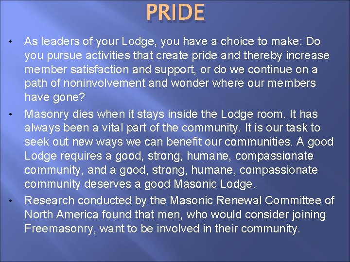 PRIDE • • • As leaders of your Lodge, you have a choice to