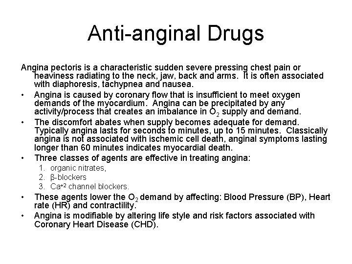 Anti-anginal Drugs Angina pectoris is a characteristic sudden severe pressing chest pain or heaviness