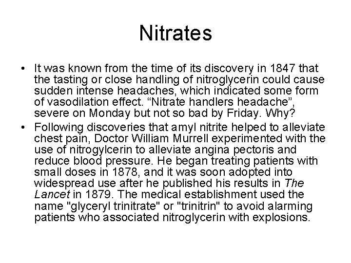 Nitrates • It was known from the time of its discovery in 1847 that