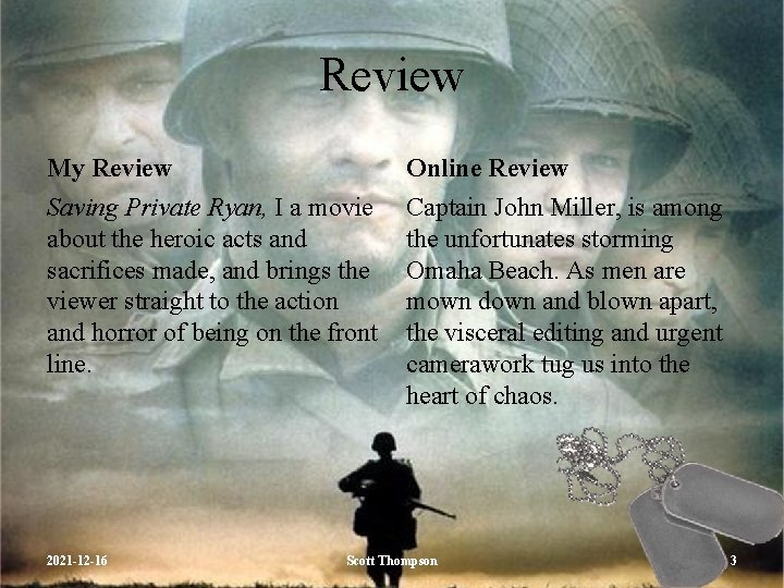 Review My Review Online Review Saving Private Ryan, I a movie about the heroic