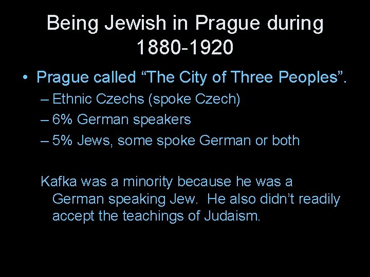 Being Jewish in Prague during 1880 -1920 • Prague called “The City of Three