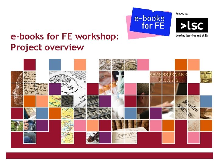 e-books for FE workshop: Project overview JISC Collections 