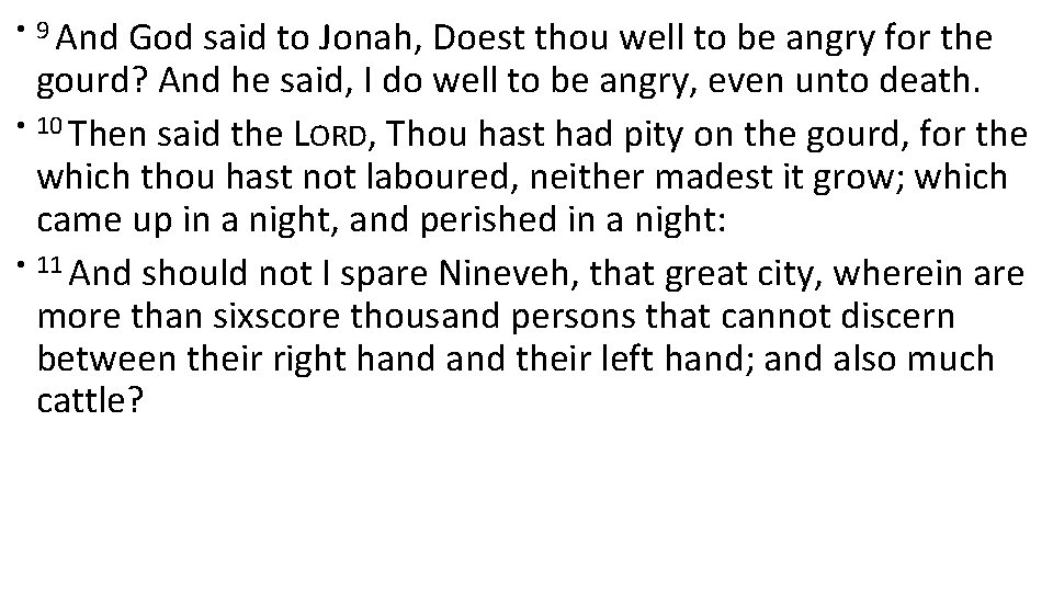  • 9 And God said to Jonah, Doest thou well to be angry