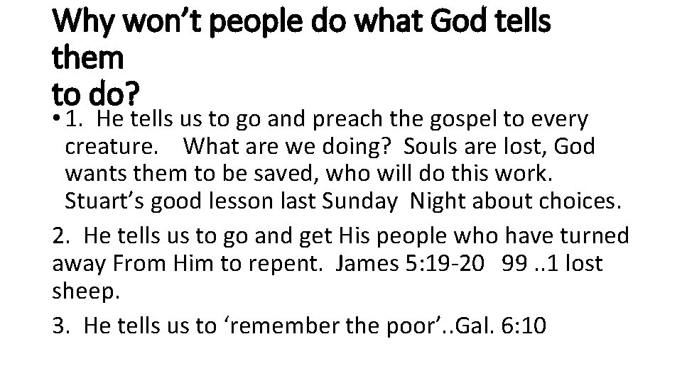 Why won’t people do what God tells them to do? • 1. He tells