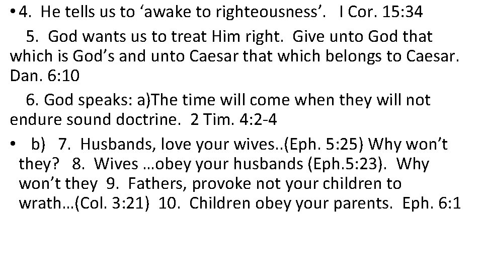  • 4. He tells us to ‘awake to righteousness’. I Cor. 15: 34
